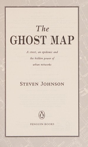 Steven Johnson: The ghost map (2007, Riverhead Books)