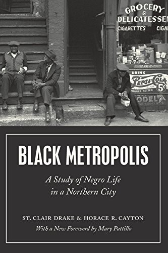 St. Clair Drake, Horace R. Cayton: Black Metropolis (Paperback, 2015, University of Chicago Press)