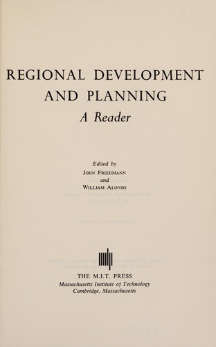 John Friedmann: Regional development and planning (1964, M.I.T. Press)