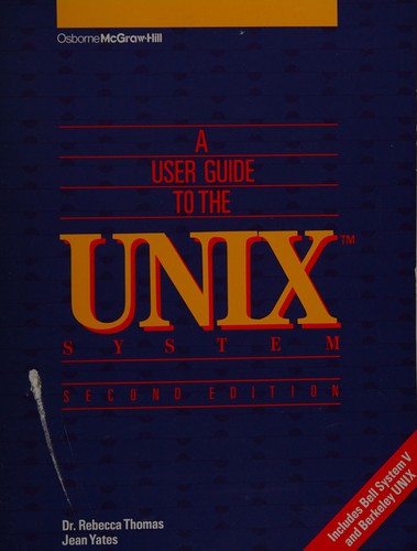 Rebecca Thomas: A user guide to the UNIX system (1985, OsborneMcGraw-Hill)