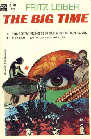Fritz Leiber: The Big Time (1961, Ace Books)