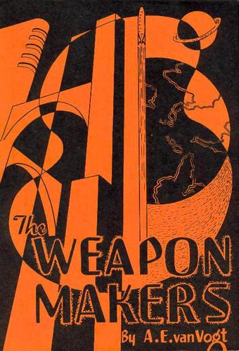 A. E. van Vogt: The Weapon Makers (Hardcover, 1947, Hadley Publishing)