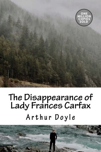 Arthur Conan Doyle: The Disappearance of Lady Frances Carfax (Paperback, 2018, CreateSpace Independent Publishing Platform)