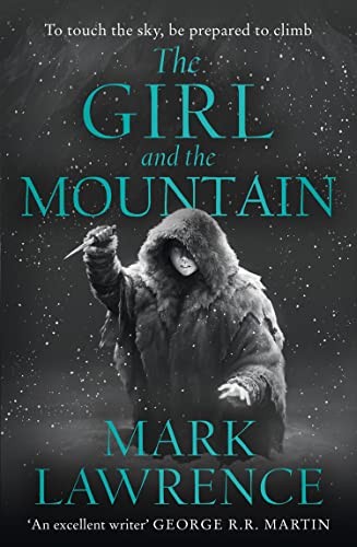 Mark Lawrence: Girl and the Mountain (2022, HarperCollins Publishers, HarperVoyager)