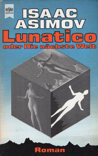 Isaac Asimov: Lunatico oder Die nächste Welt (German language, 1978, Wilhelm Heyne Verlag)