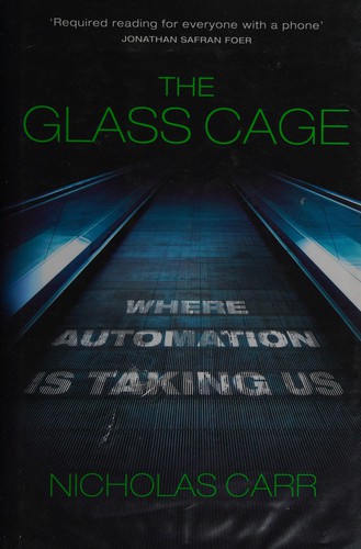 Nicholas Carr: The glass cage (2015)