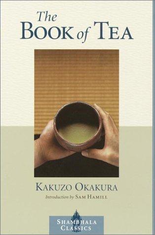 Okakura Kakuso: The book of tea (Paperback, 2001, Shambhala)