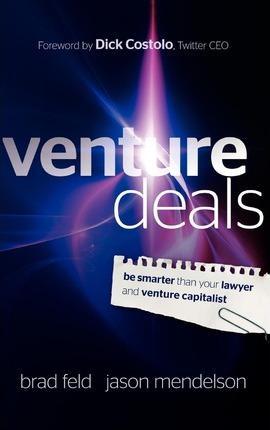 Brad Feld, Jason Mendelson: Venture Deals