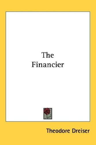 Theodore Dreiser: The Financier (Hardcover, 2005, Kessinger Publishing, LLC)