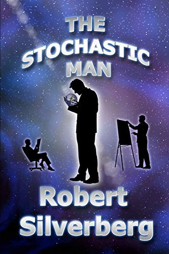 Robert Silverberg: The Stochastic Man (Paperback, 2019, Independently published)