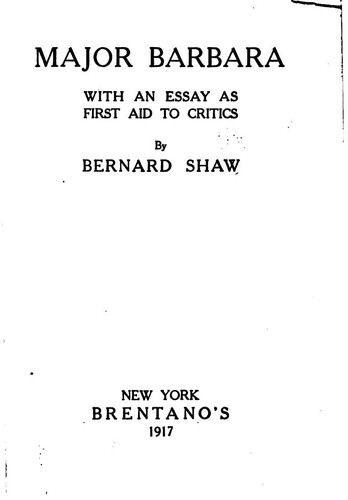 George Bernard Shaw: Major Barbara (1917, Brentano's)