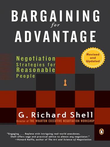 G. Richard Shell: Bargaining for Advantage (EBook, 2008, Penguin Group USA, Inc.)