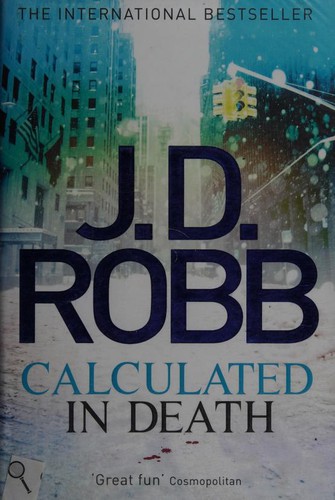 Nora Roberts: Calculated in Death (2013, Piatkus)