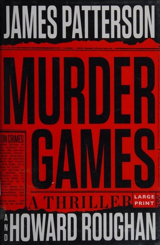 James Patterson, Howard Roughan: Murder Games (2017, Little, Brown and Company)