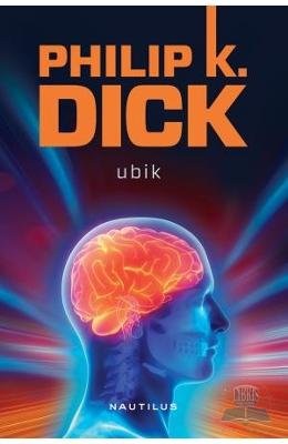 Philip K. Dick: Ubik (Paperback, Editura Nemira)