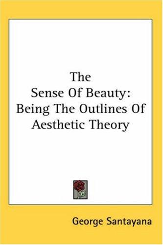 George Santayana: The Sense of Beauty (Paperback, 2006, Kessinger Publishing)