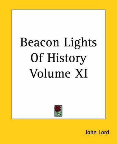 John Lord: Beacon Lights Of History (Paperback, 2004, Kessinger Publishing)