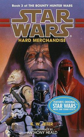 K. W. Jeter: Hard Merchandise (Star Wars: Bounty Hunter Wars, Book 3) (AudiobookFormat, 1999, Random House Audio)