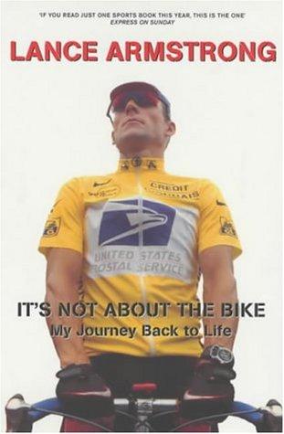 Lance Armstrong: It's Not About the Bike (Yellow Jersey Press)