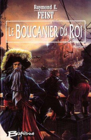 Raymond E. Feist: Le boucanier du roi (French language)