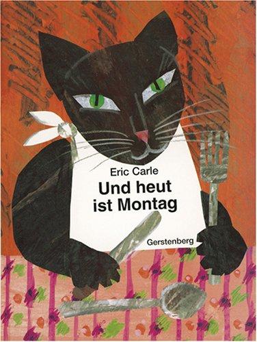 Eric Carle: Und heut ist Montag. (Hardcover, German language, 1994, Gerstenberg)