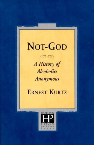 Ernest Kurtz: Not God (Paperback, 1991, Hazelden)