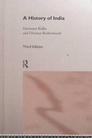 Hermann Kulke: A history of India (1998, Routledge)