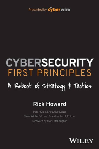 Rick Howard: Cyberwire Cybersecurity First Principles (2023, Wiley & Sons, Incorporated, John)