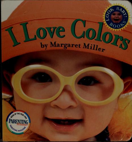 Margaret Miller: I love colors (1999, Little Simon)