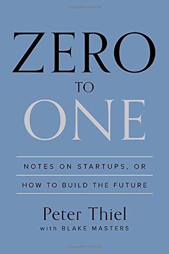 Peter Thiel, Blake Masters: Zero to One (2014)