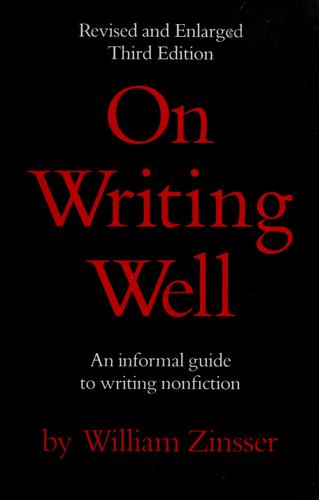 William Zinsser: On writing well (1985, Harper & Row)