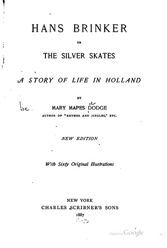 Mary Mapes Dodge: Hans Brinker (1887, Scribner)