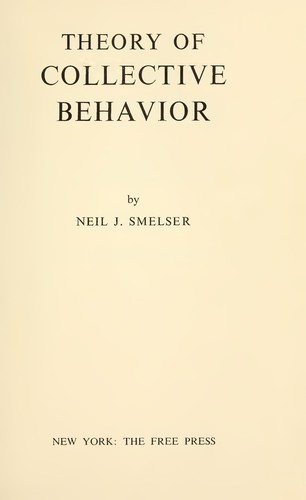 Smelser: THEORY OF COLLECTIVE BEHAVIOR (Paperback, 1972, Free Press)