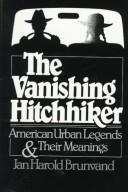 Jan Harold Brunvand: The vanishing hitchhiker (2003, W. W. Norton & Company)