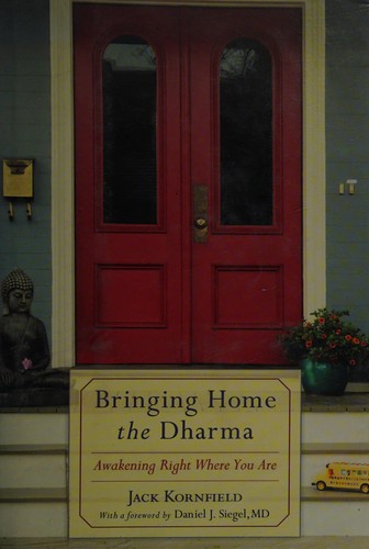 Jack Kornfield, Jack Kornfield: Bringing home the dharma (2011, Shambhala)