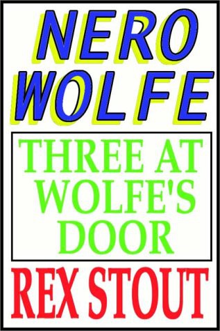 Rex Stout: Three At Wolfe's Door (AudiobookFormat, Books on Tape, Inc.)