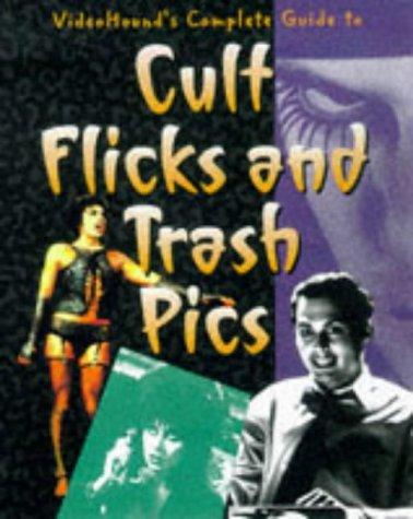 VideoHound's complete guide to cult flicks and trash pics. (1996, Visible Ink Press)