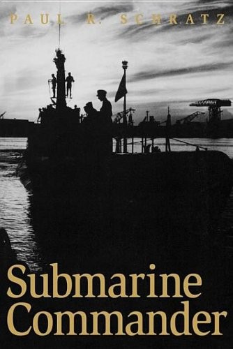 Paul R. Schratz: Submarine Commander (2013, University Press of Kentucky, The University Press of Kentucky)