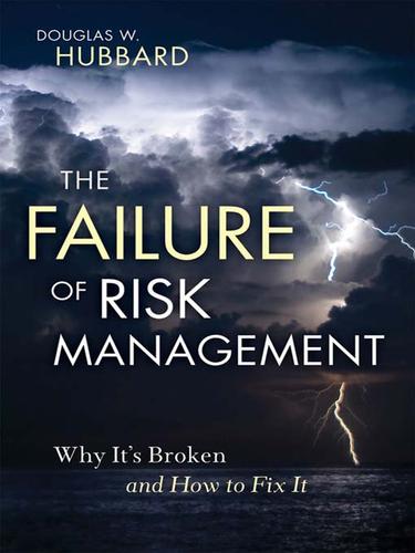 Douglas W. Hubbard: The Failure of Risk Management (EBook, 2009, John Wiley & Sons, Ltd.)