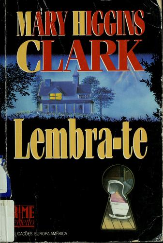 Mary Higgins Clark: Lembra-te (Portuguese language, 1994, Publicaçẽs Europa-América)