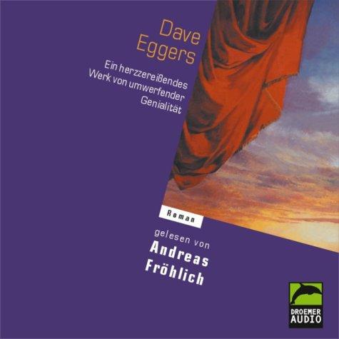 Dave Eggers: Ein herzzereißendes Werk von umwerfender Genialität. 5 CDs. (AudiobookFormat, 2002, Droemer Knaur)