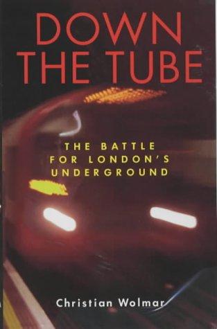 Christian Wolmar: Down the tube (2002, Aurum)