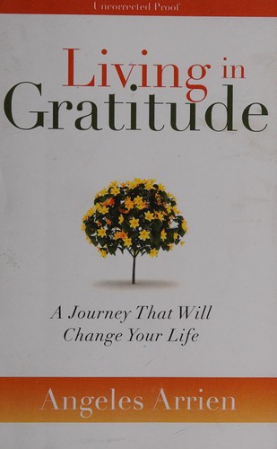 Angeles Arrien: Living in gratitude (2011, Sounds True)