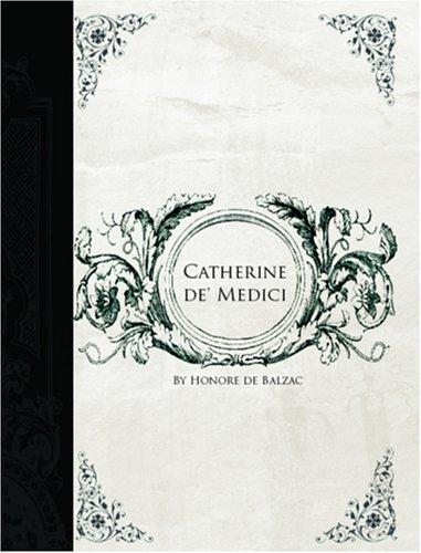 Catherine de\' Medici  (Large Print Edition) (Paperback, 2006, BiblioBazaar)