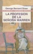 George Bernard Shaw: La Profesion de La Senora Warren (Paperback, Spanish language, 2004, Andres Bello)