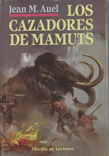 Jean M. Auel, Jean M. Auel, Jean M. Auel, AUEL JEAN M., Jean M Auel: Los cazadores de mamuts (Hardcover, Spanish language, 1995, Círculo de Lectores, S.A.)