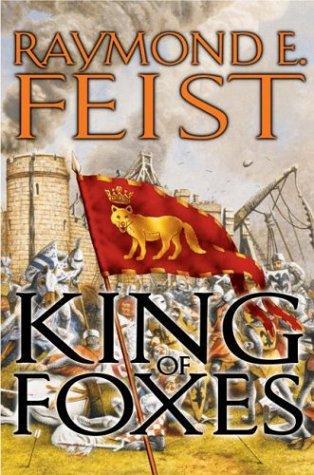 Raymond E. Feist: King of foxes (2004, EOS)