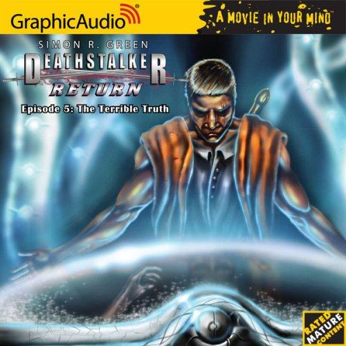 Simon R. Green: Deathstalker Return # 5 - The Terrible Truth (Deathstalker Return 1) (AudiobookFormat, 2007, Graphic Audio)