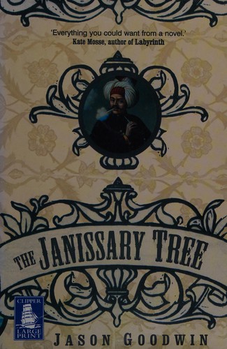 Jason Goodwin: The Janissary tree (2006, W.F. Howes)