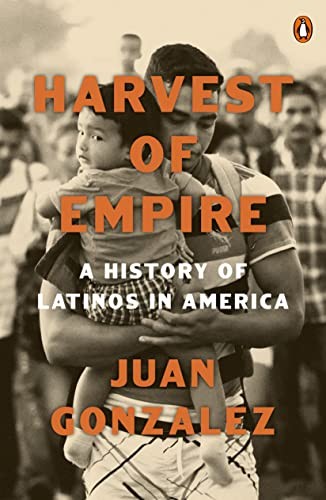 Juan Gonzalez: Harvest of Empire : A History of Latinos in America (Paperback, Penguin Books)